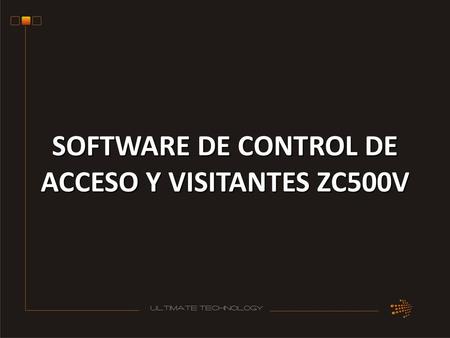 SOFTWARE DE CONTROL DE ACCESO Y VISITANTES ZC500V