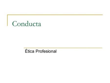 Conducta Ética Profesional.