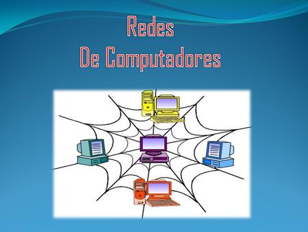 Redes De Computadores.
