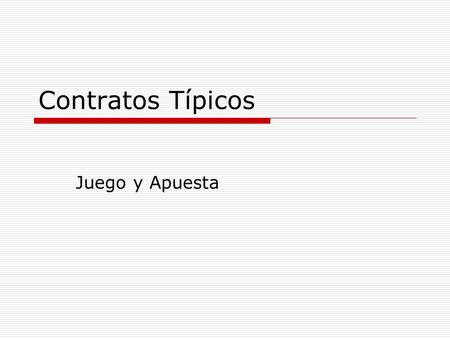 Contratos Típicos Juego y Apuesta.