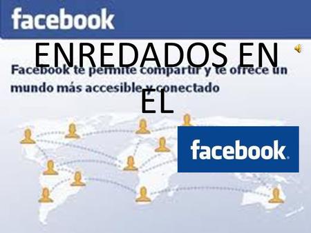 ENREDADOS EN EL. Nosotros como adolescentes sabemos los riesgos que existen al divulgar información que para nosotros es privada.