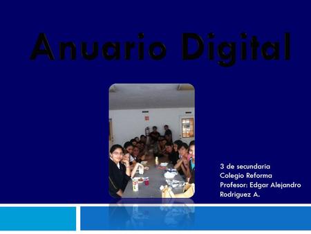 3 de secundaria Colegio Reforma Profesor: Edgar Alejandro Rodriguez A.