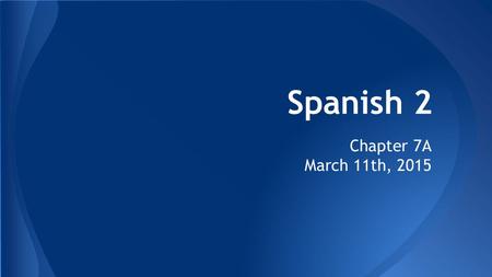 Spanish 2 Chapter 7A March 11th, 2015. Repaso Rápido Contestan las preguntas…. Modelo: ¿Qué lleva Carlos cuando está trabajando en la oficina? Carlos.