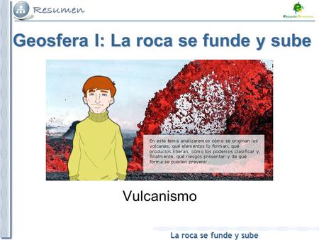 Geosfera I: La roca se funde y sube