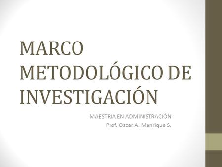 MARCO METODOLÓGICO DE INVESTIGACIÓN