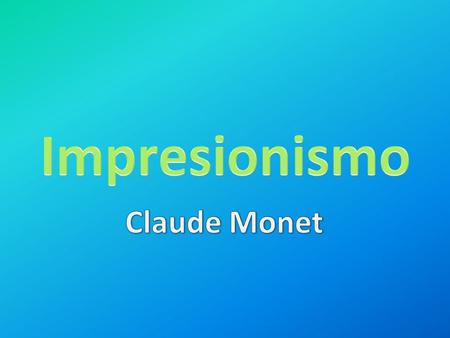 Impresionismo Claude Monet.