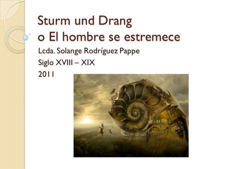 Sturm und Drang o El hombre se estremece