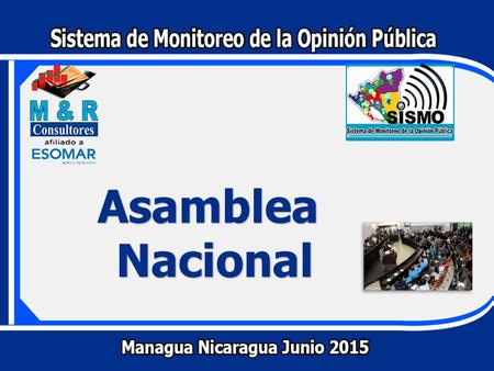 AsambleaNacional. Reconocimiento Diputados Sistema de Monitoreo de Opinión Pública (SISMO), Edición XLV; Realizada del 08 de Junio al 15 de Julio 2015;