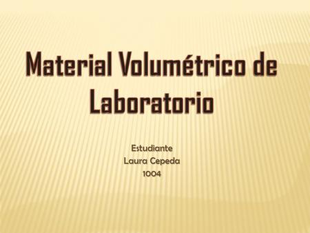 Estudiante Laura Cepeda 1004. Matraz aforado.