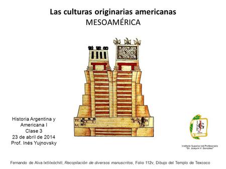 Las culturas originarias americanas MESOAMÉRICA