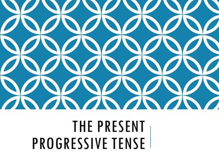 THE PRESENT PROGRESSIVE TENSE We use the present tense to talk about an action that always or often takes place or that is happening now.