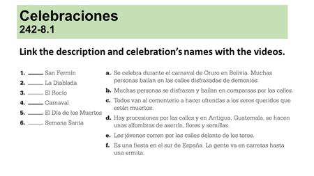 Celebraciones 242-8.1 Link the description and celebration’s names with the videos.