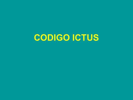 CODIGO ICTUS.