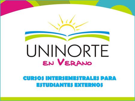 CURSOS INTERSEMESTRALES PARA ESTUDIANTES EXTERNOS.