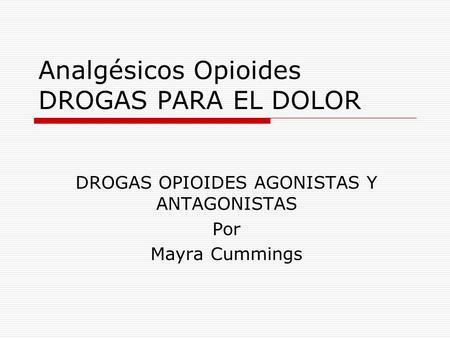 Analgésicos Opioides DROGAS PARA EL DOLOR