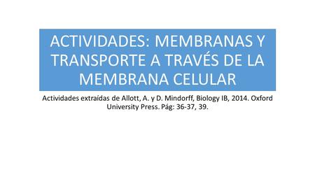 ACTIVIDADES: MEMBRANAS Y TRANSPORTE A TRAVÉS DE LA MEMBRANA CELULAR