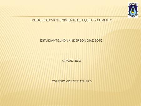 MODALIDAD:MANTENIMIENTO DE EQUIPO Y COMPUTO