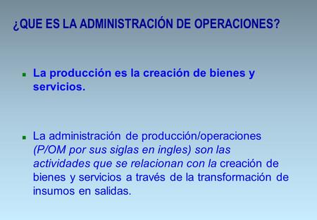 ¿QUE ES LA ADMINISTRACIÓN DE OPERACIONES?
