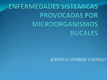 ENFERMEDADES SISTEMICAS PROVOCADAS POR MICROORGANISMOS BUCALES