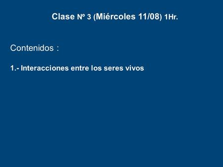 Clase Nº 3 (Miércoles 11/08) 1Hr.