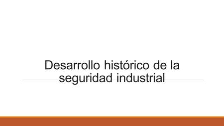 Desarrollo histórico de la seguridad industrial