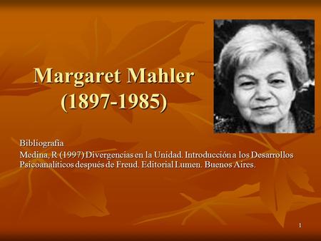 Margaret Mahler ( ) Bibliografía