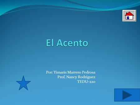 Por: Yimaris Marrero Pedrosa Prof. Nancy Rodríguez TEDU-220