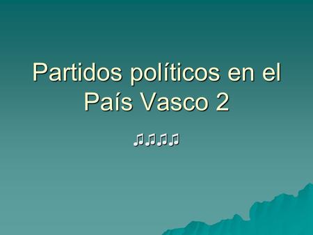 Partidos políticos en el País Vasco 2 ♫♫♫♫. Eusko Alkartasuna (EA)  La emblema  Política practicada  Características principales  Carlos Garaikoetxea.