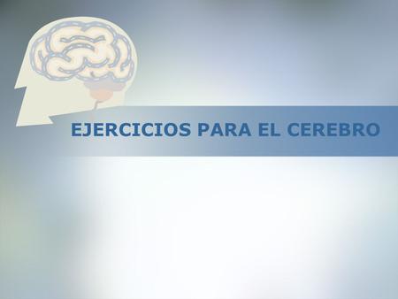 EJERCICIOS PARA EL CEREBRO. SUFRES DE OLVIDOS Yo ya no me acuerdo si los sufro ¿Cómo se llama esa película en la que sale esta artista que es guapísima,
