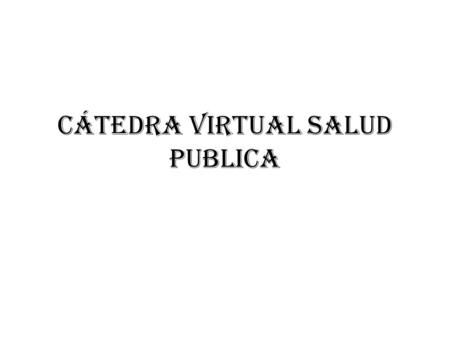 Cátedra virtual salud publica