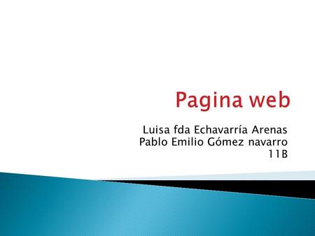 Luisa fda Echavarría Arenas Pablo Emilio Gómez navarro 11B.