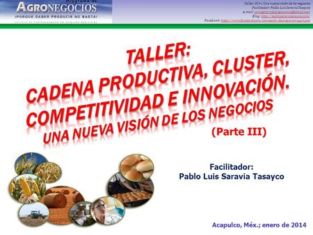 Taller: 3C+i. Una nueva visión de los negocios Facilitador: Pablo Luis Saravia Tasayco