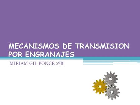 MECANISMOS DE TRANSMISION POR ENGRANAJES