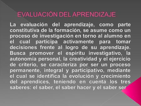  Verificar el cumplimiento de los Resultados de Aprendizaje.  Estimular y afianzar los valores y actitudes que permitan la convivencia social.  Identificar.