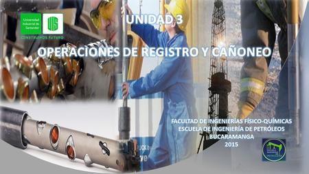 3. INTRODUCCIÓN 3.1 PARÁMETROS QUE AFECTAN LA PRODUCTIVIDAD DEL POZO 3.2 REGISTROS EN HUECO REVESTIDO 3.3 CAÑONEO 3.4 TIPOS DE CAÑONES 3.5 TIPOS DE CARGAS.