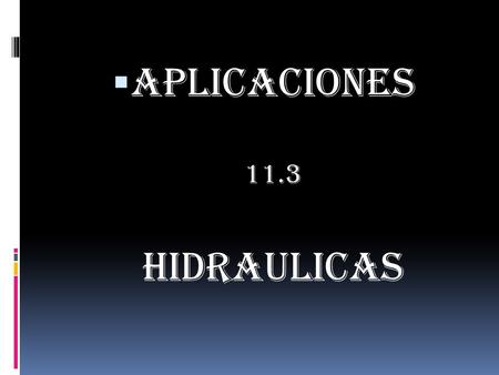 APLICACIONES 11.3 HIDRAULICAS