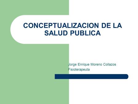 CONCEPTUALIZACION DE LA SALUD PUBLICA