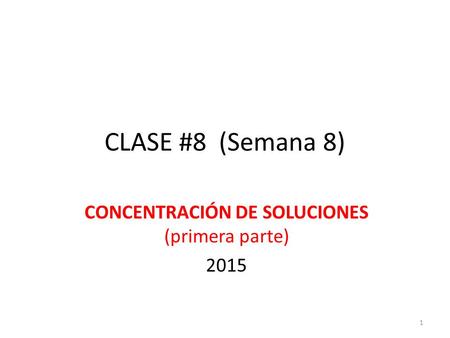 CONCENTRACIÓN DE SOLUCIONES (primera parte) 2015