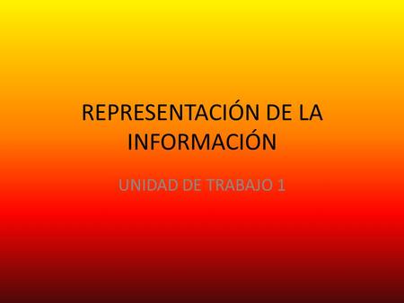 REPRESENTACIÓN DE LA INFORMACIÓN