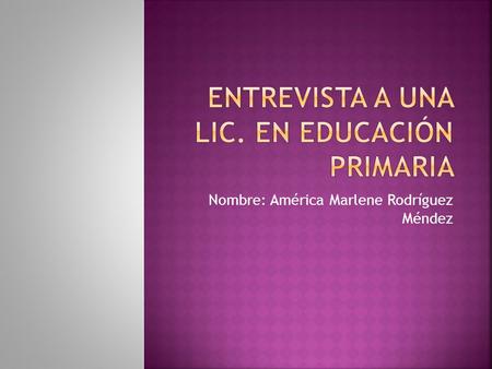 Entrevista a una Lic. en Educación Primaria