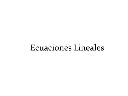 Ecuaciones Lineales.