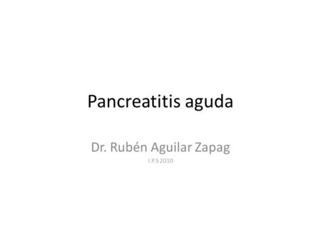 Dr. Rubén Aguilar Zapag I.P.S 2010