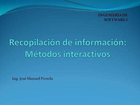 Recopilación de información: Métodos interactivos