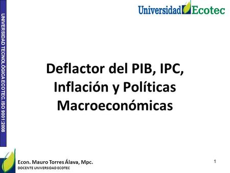 Deflactor del PIB, IPC, Inflación y Políticas Macroeconómicas