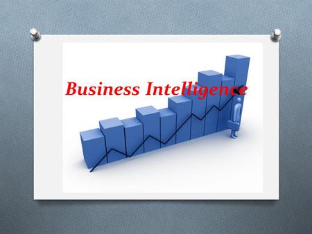 Business Intelligence. ¿Por qué Business Intelligence? La capacidad para tomar decisiones de negocio precisas y de forma rápida se ha convertido en una.
