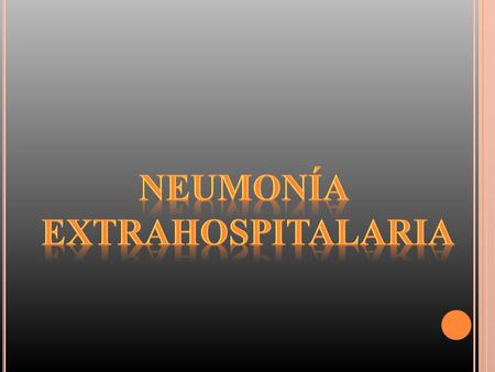 Neumonía Extrahospitalaria.