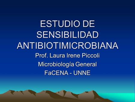 ESTUDIO DE SENSIBILIDAD ANTIBIOTIMICROBIANA