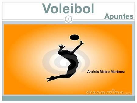 Voleibol Apuntes Andrés Mateo Martínez Andrés Mateo Martínez