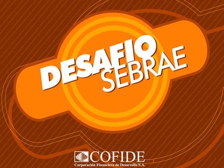 Desafío Sebrae El Desafío Sebrae es el juego de simulación empresarial más grande del mundo, donde han participado más de 800,000 estudiantes universitarios.