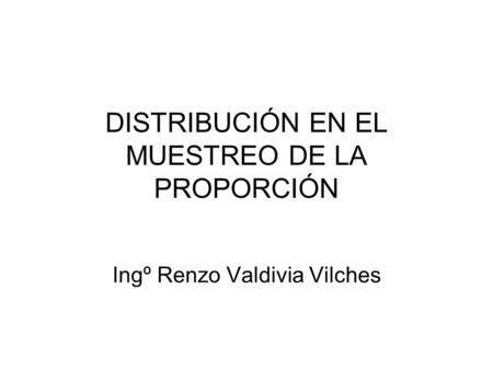DISTRIBUCIÓN EN EL MUESTREO DE LA PROPORCIÓN
